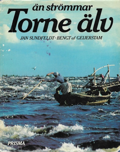 Än strömmar Torne älv av Sundfeldt, Jan - Geijerstam, Bengt af