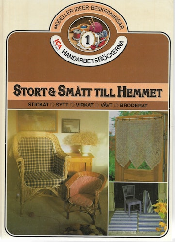 Stort & smått till hemmet av Andersson, Ulrika - Jonsson, Bibbi - Winell-Garvén, Iréne