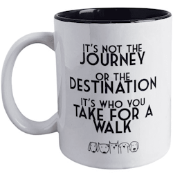 Mugg "Its Not The Journey"