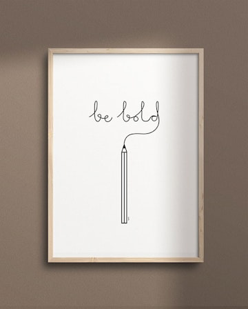 Be bold