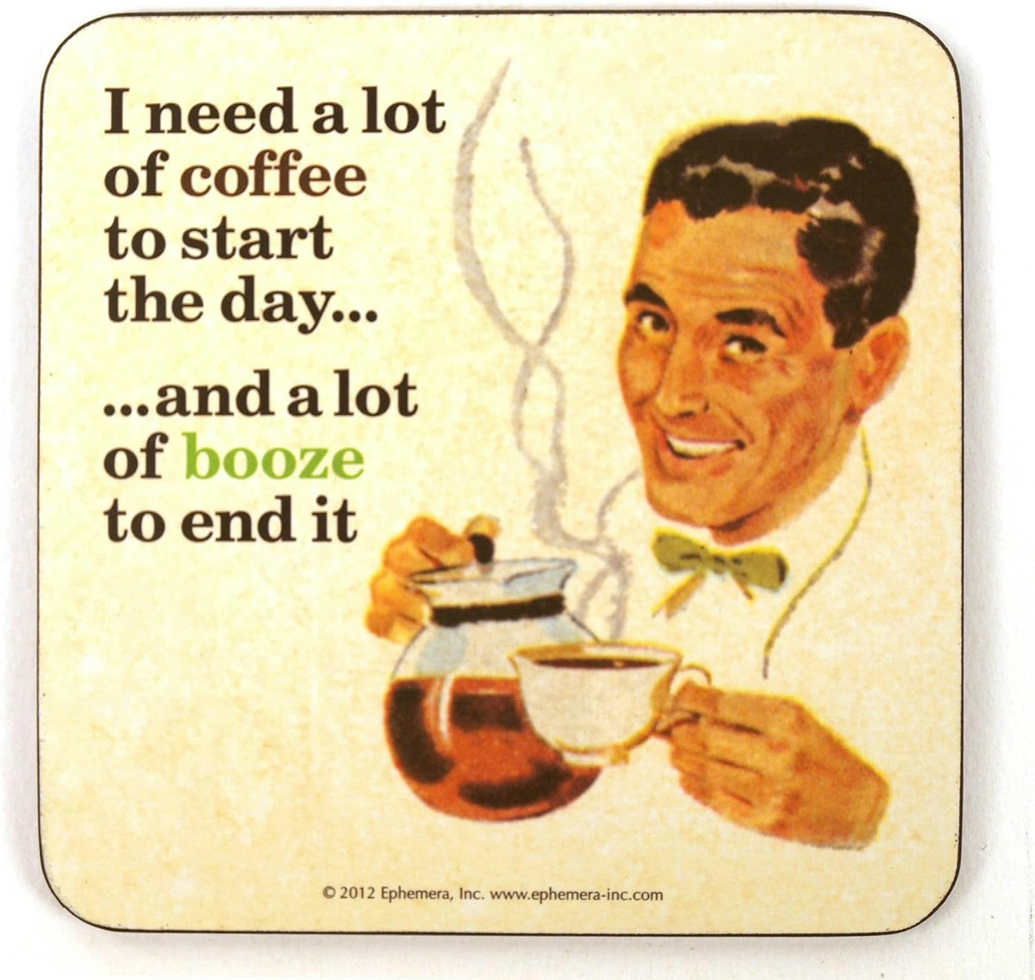 Coaster I need a lot of coffee to start the day