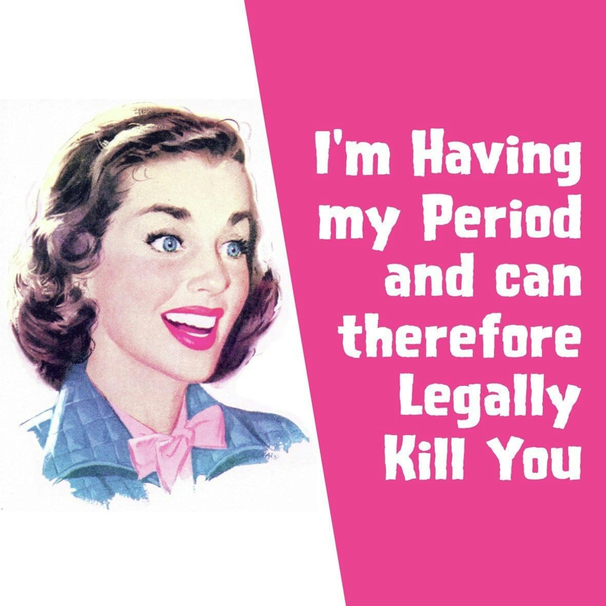 Coaster - I´m having my period