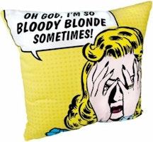 Prydnadskudde - Oh god, I’m so bloody blonde sometimes!