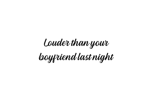 Dekal - Louder than your boyfriend...