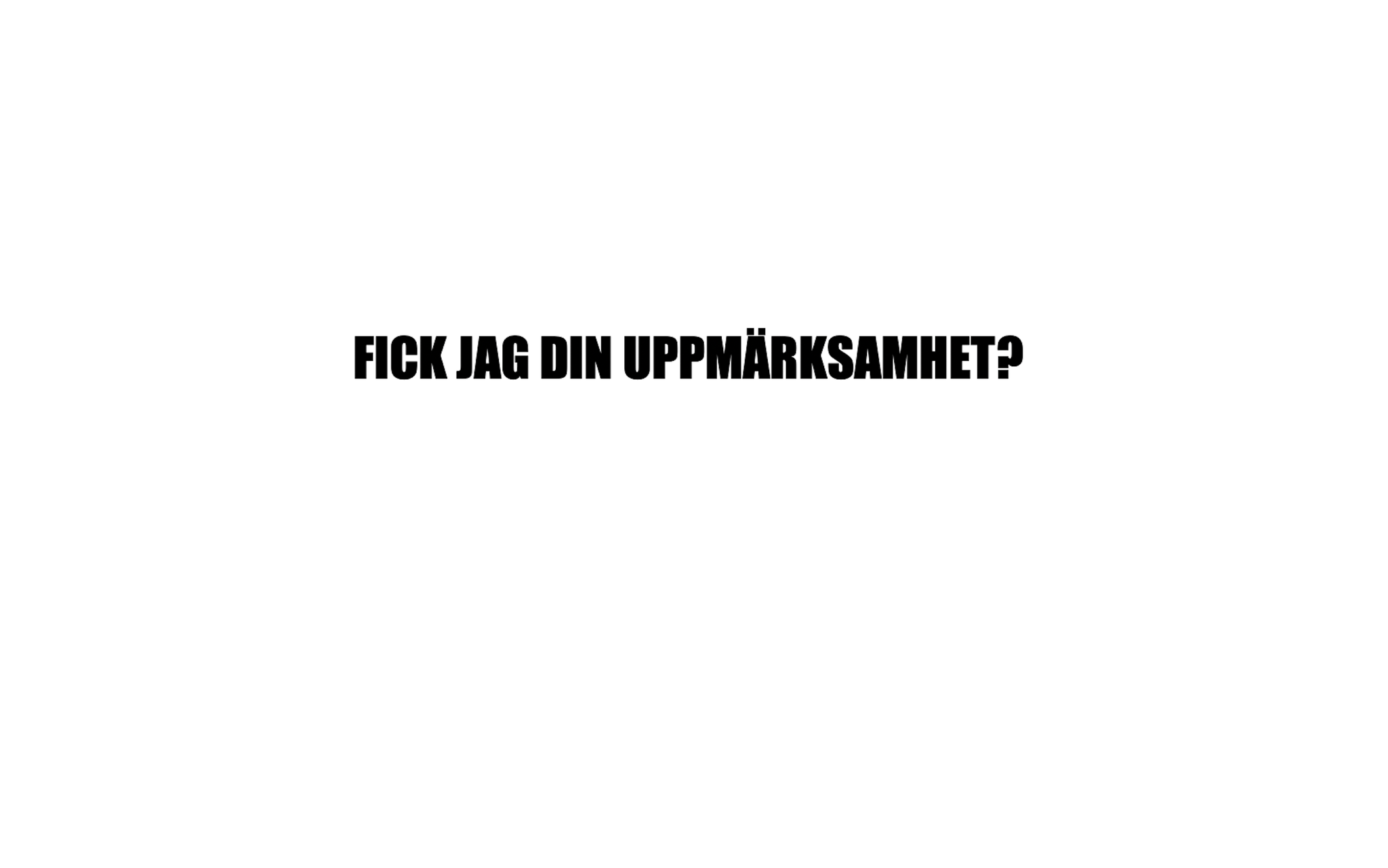 Dekal - Fick jag din uppmärksamhet?