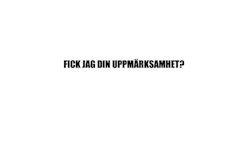 Dekal - Fick jag din uppmärksamhet?