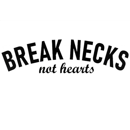 Dekal - Break Necks not hearts