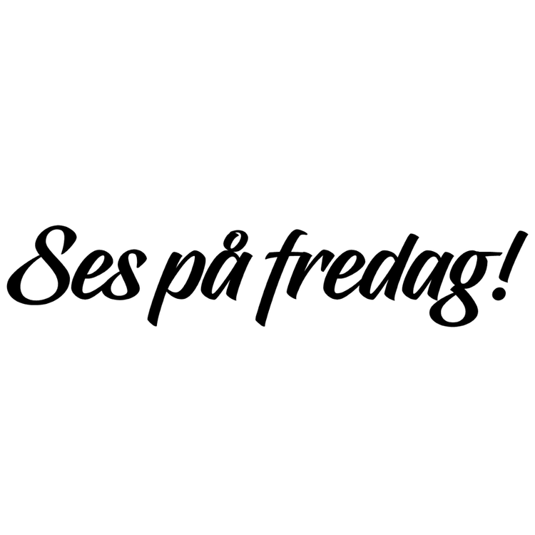 Dekal - Ses på fredag!