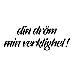 Dekal - Din dröm min verklighet!