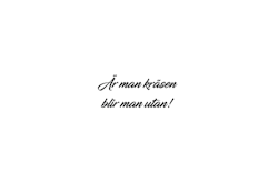 Dekal - Är man kräsen blir man utan
