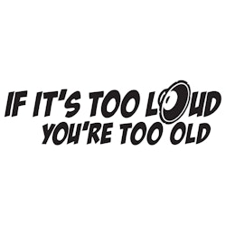 Dekal - If it´s too loud..