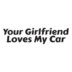 Dekal - Your girlfriend..