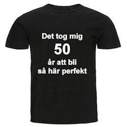T-shirt - Det tog mig 50 år...