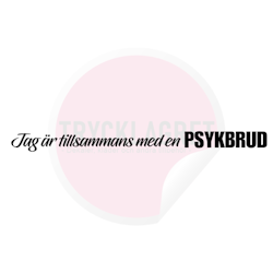 Dekal - Jag är tillsammans med en Psykbrud