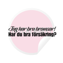 Dekal - Jag har bra bromsar..