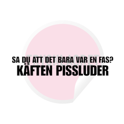 Dekal - Sa du att det bara var en fas?