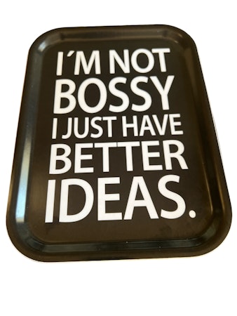 Bricka 27x20 cm, IM NOT BOSSY , svart/vit text