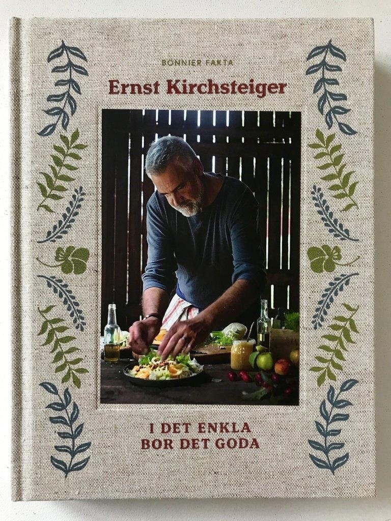 Ernst Kirchsteiger receptbok "I det enkla bor det goda"