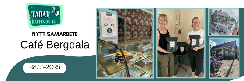 28/7-2025 Neue Kooperation mit Bergdala Café
