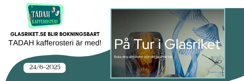 24/6-2025 Glasriket blir bokningsbart!