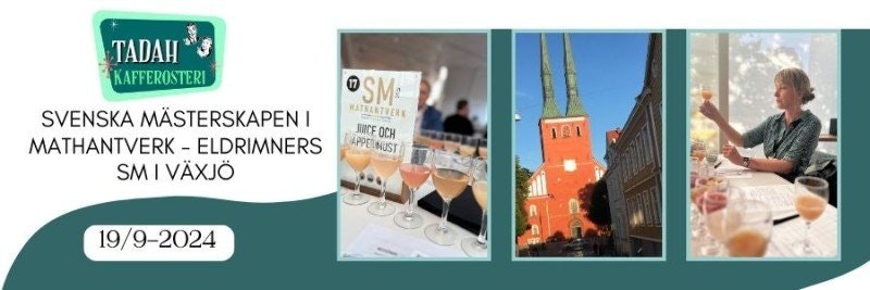 19/9-2024 Svenska Mästerskapen i Mathantverk - Eldrimners SM i Växjö