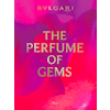 Bulgari – The Perfume of Gems