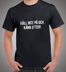 Håll inte på och känn efter