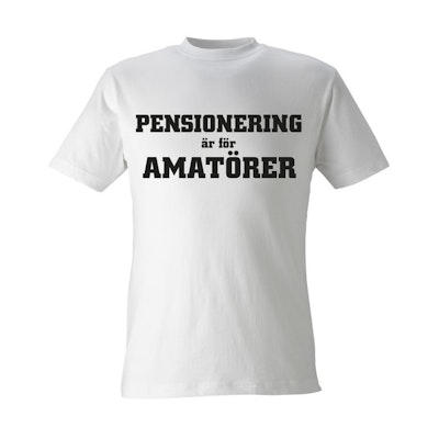 Pensionering är för amatörer