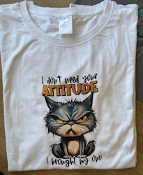 T-shirt I dont need your ATTITUDE