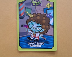 Jimmy Jukes Hairstylist #59 Zombie Zity