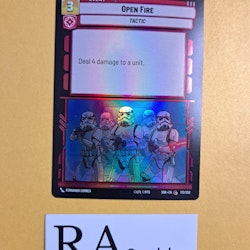 Open Fire Common Foil 172/252 Spark of the Rebellion (SOR) Star Wars Unlimited