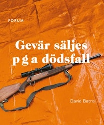 Gevär säljes pga dödsfall - David Batra (2014)