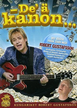 De Ä' Kanon... - Det Bästa Från 2009 Med Robert Gustafsson! (Beg. DVD)