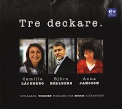 Tre deckare -   Camilla Läckberg, Björn Hellberg, Anna Jansson (Ljudbok)
