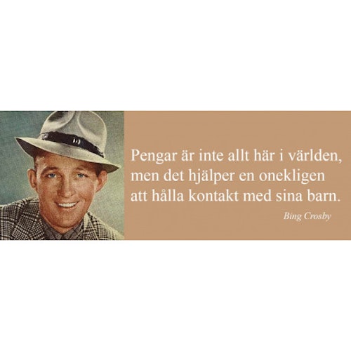 Magnet Citat | Bing Crosby