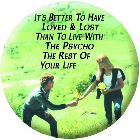 Fickspegel med texten "It's better to have loved and lost than to live with the psycho the rest of your life".