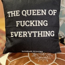 Kuddfodral Bohème Quotes - The Queen of Fucking Everything