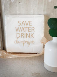 Servetter - Save water, drink champagne
