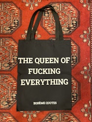 Tygkasse Bohème Quotes - The Queen of Fucking Everything