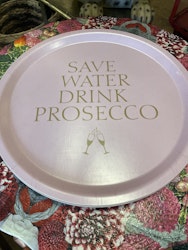 Bricka - Save water drink Prosecco