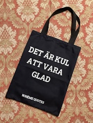 Tygkasse Bohème Quotes - Det Är Kul Att Vara Glad