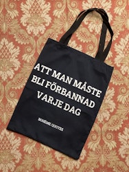 Tygkasse Bohème Quotes - Att Man Måste Bli Förbannad Varje Dag
