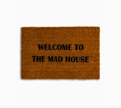 Dörrmatta Welcome to the Mad House