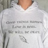 Hoodie - Good things happen