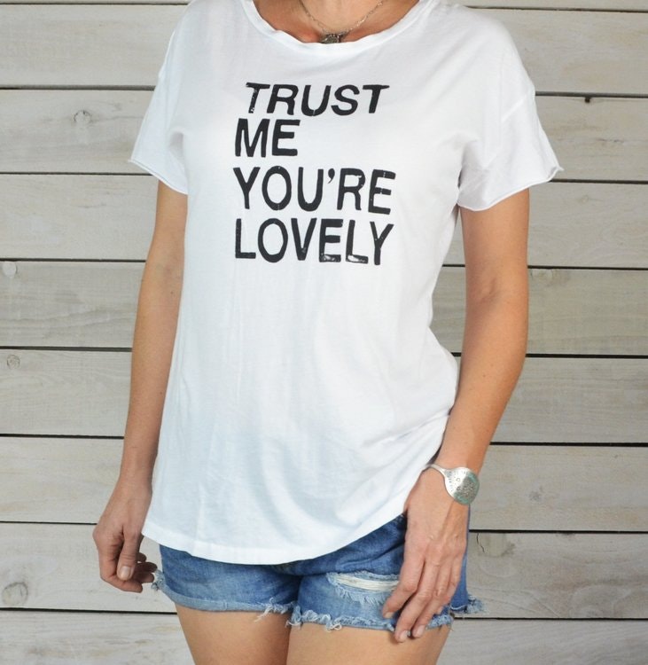 T-skjorte - Trust me you're lovely