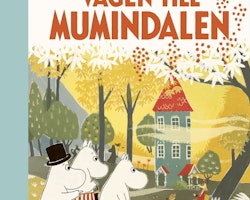 Vägen till Mumindalen, Efter en berättelse av Tove Jansson, Förlag: Bonnier Carlsen
