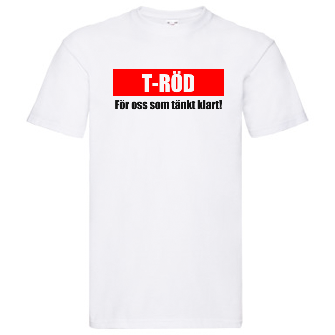 T-Shirt - T-Röd, för oss som tänkt klart!