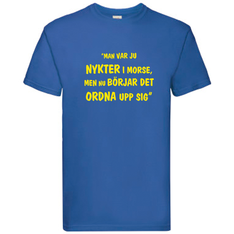 T-Shirt, "Nykter i morse", Svenska Citat