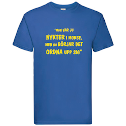T-Shirt, "Nykter i morse", Svenska Citat