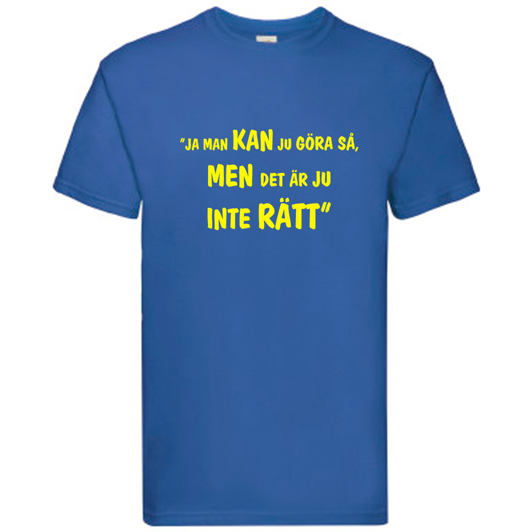 T-Shirt, "Inte rätt", Svenska Citat